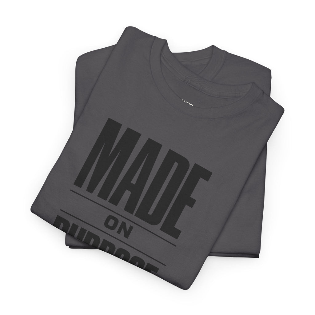 MADE ON PURPOSE. STREETWEAR GRAPHIC TEE – BOLD MINIMAL STATEMENT SHIRT | PREMIUM UNISEX FAITH-INSPIRED APPAREL